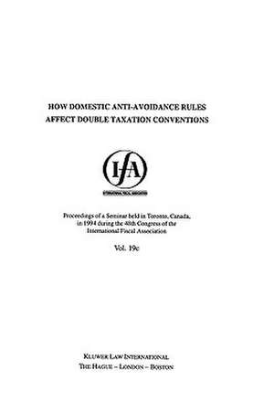 Ifa: How Domestic Anti-Avoidance Rules Affect Double Taxation Conventions de International Fiscal Associaiton (IFA)