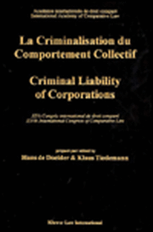 Criminal Liability of Corporations / La criminalisation du Comportement collectif de Hans de Doelder