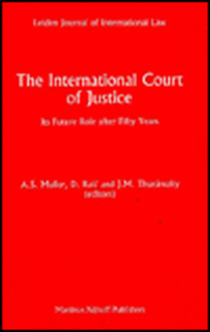 The International Court of Justice: Its Future Role After Fifty Years de Muller