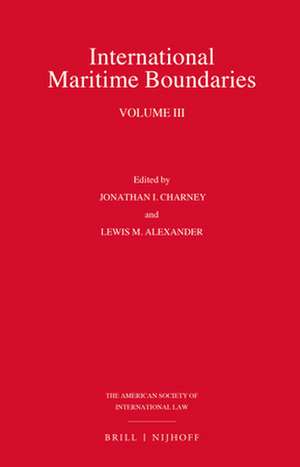 International Maritime Boundaries: Volume III de Jonathan I. Charney