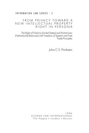 From Privacy Toward a New Intellectual Prop Right in Persona de Julius C. S. Pinckaers