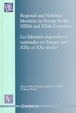 European Forum: Regional and National Identities in Europe in the Xixth and Xxth Centuries de G. Mller Michael