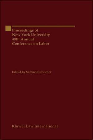 Proceeding of New York University, 49th Annual Conference on Labor de Estreicher