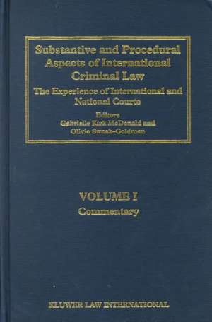 Substantive and Procedural Aspects of International Criminal Law (2 Vols.): The Experience of International and National Courts. Commentary (Volume I) de Gabrielle Kirk McDonald