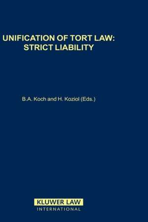 Unification of Tort Law: Strict Liability de Bernhard A. Koch