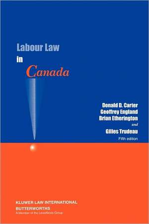 Labour Law in Canada de Donald D. Carter