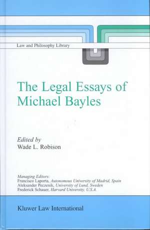 The Legal Essays of Michael Bayles de W.L. Robison