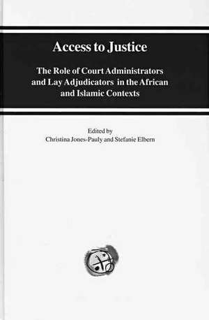 Access to Justice: The Role of Court Administrators and Lay Adjudicators in the African and Islamic Contexts de M. Cappelletti