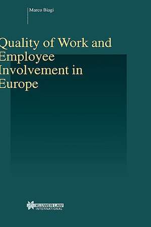 Quality of Work and Employee Involvement in Europe de Marco Biagi