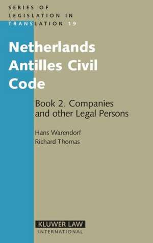 Netherlands Antilles Civil Code: Companies and Other Legal Persons de Hans Warendorf