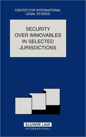 Comparative Law Yearbook of International Business Volume 27a: Security Over Immovables in Selected Jurisdictions de Campbell