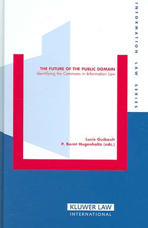 The Future of Public Domain: Identifying the Commons in Information Law de Lucie Guihault