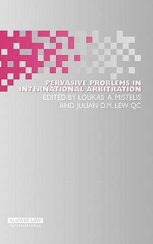 Pervasive Problems in International Arbitration de Mistelis