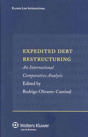 Expedited Debt Restructuring. an International Comparative Analysis de Rodrigo Olivares-Caminal