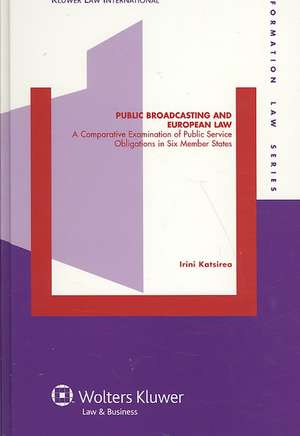 Public Broadcasting and European Law. a Comparative Examination of Public Service Obligations in Six Member States. de Irini Katsirea