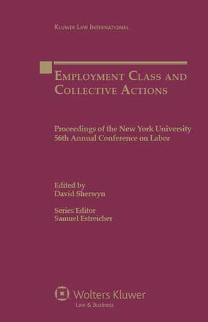 Employment Class and Collective Actions: Proceedings of the New York University 56th Annual Conference on Labor de Sherwyn