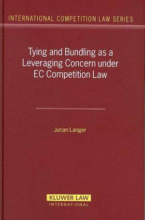 Tying and Bundling as a Leveraging Concern Under EC Competition Law de Jurian Langer