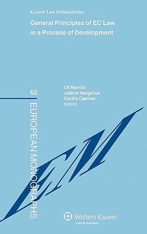 General Principles of EC Law in a Process of Development: Reports from a Conference in Stockholm, 23-24 March 2007, Organised by the Swedish Network f de Ulf Bernitz