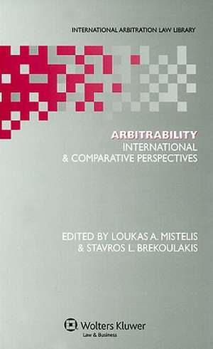 Arbitrability: International & Comparative Perspectives de Loukas A. Mistelis