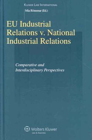 Eu Industrial Relations V. National Industrial Relations. Comparative and Interdisciplinary Perspectives de Ronnmar