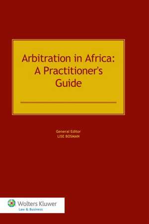 Arbitration in Africa. a Practitioner's Guide de Bosman