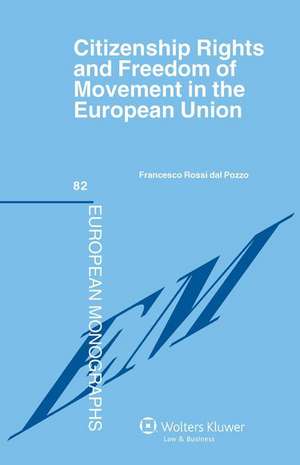 Citizenship Rights and Freedom of Movement in the European Union de Francesco Rossi Pozzo