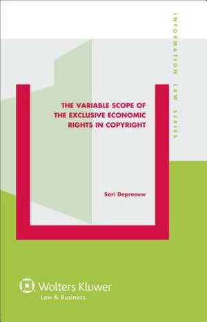 The Variable Scope of the Exclusive Economic Rights in Copyright de Depreew