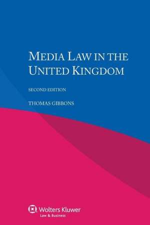 Media Law in the United Kingdom de Thomas Gibbons