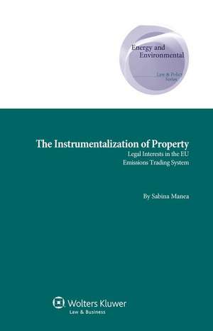 The Instrumentalization of Property de Sabina Manea