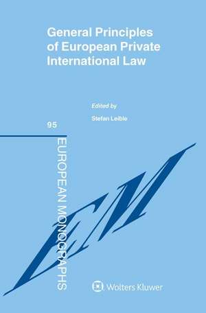 General Principles of European Private International Law de Stefan Leible