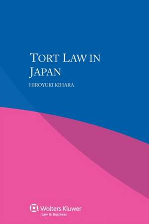 Tort Law in Japan de Hiroyuki Kihara