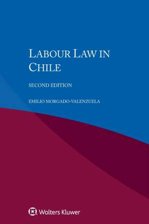 Labour Law in Chile de Emilio Morgado Valenzuela