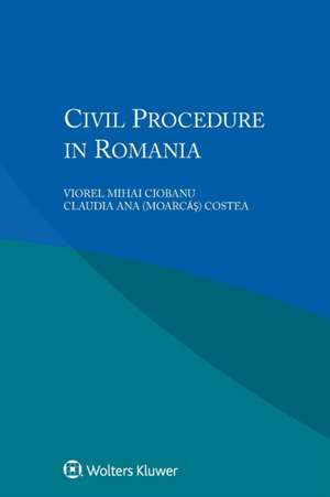 Civil Procedure in Romania de Viorel Mihai Ciobanu