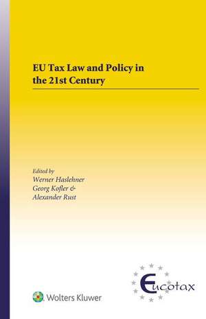 Eu Tax Law and Policy in the 21st Century: Traditional and Innovative Trial Practice in a Changing World de Werner Haslehner