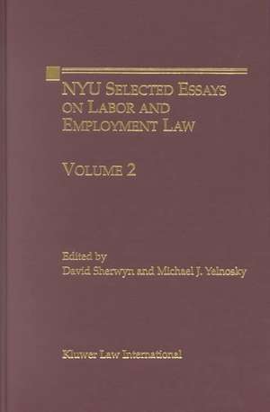 Nyu Selected Essays on Labor and Employment Law de Michael J. Yelnosky