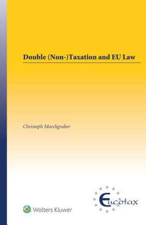 Double (Non-)Taxation and Eu Law de Marchgraber, Christoph