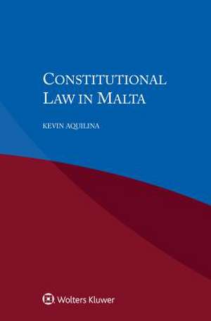 Constitutional Law in Malta de Kevin Aquilina