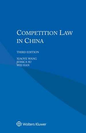 Competition Law in China de Xiaoye Wang