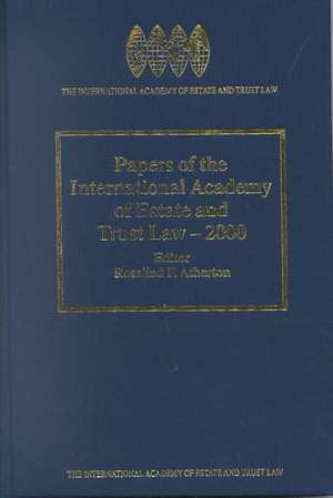 Papers of the International Academy of Estate and Trust Law - 2000 de Atherton