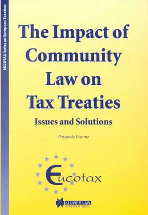 The Impact of Community Law on Tax Treaties - Issues and Solutions de Pasquale Pistone