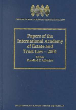 Papers of the International Academy of Estate & Trust Law 2001 de Rosalind Atherton