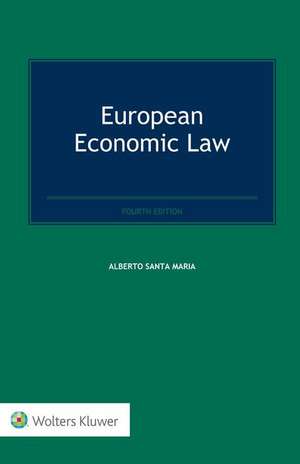 European Economic Law de Alberto Santa Maria