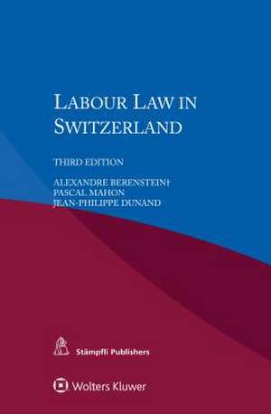 Labour Law in Switzerland de Alexandre Berenstein