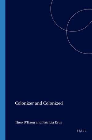 Colonizer and Colonized de Theo D' Haen