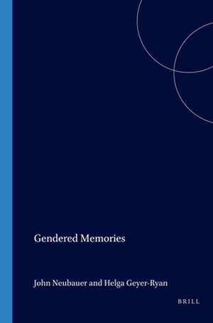 Gendered Memories de John Neubauer