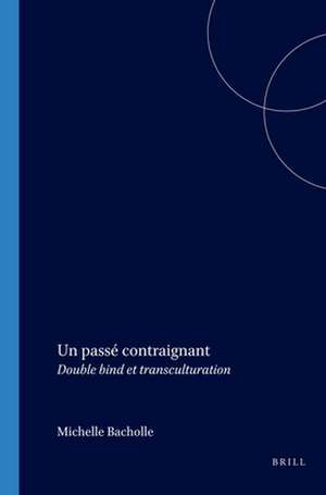 Un passé contraignant: <i>Double bind</i> et transculturation de Michèle Bacholle-Bošković