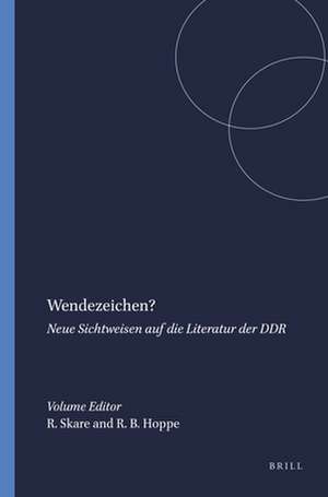 Wendezeichen?: Neue Sichtweisen auf die Literatur der DDR de Roswitha Skare