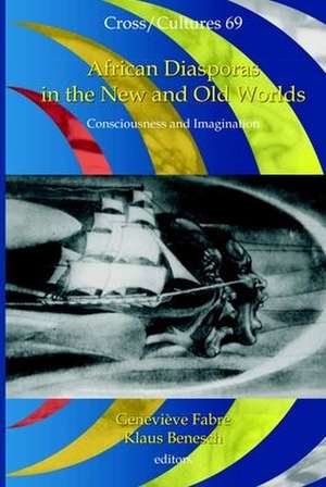 African Diasporas in the New and Old Worlds: Consciousness and Imagination de Geneviève Fabre