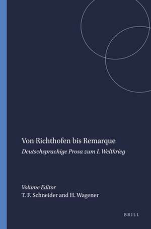 Von Richthofen bis Remarque: Deutschsprachige Prosa zum I. Weltkrieg de Thomas F. Schneider