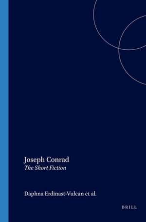 Joseph Conrad: The Short Fiction de Daphna Erdinast-Vulcan